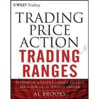 Inspiration Trading Price Action Trading Ranges : Technical Analysis of Price Charts Bar by Bar for the Serious Trader ใหม่