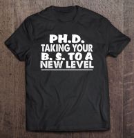 Student Funny Gift Phd Taking Your Bs To A Level T Shirt Kawaii Man Anime Tshirt Gildan