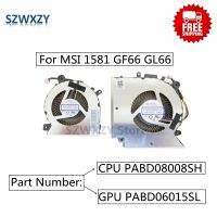 SZWXZY Brand New Original CPU GPU FAN For MSI 1581 GF66 GL66 N459 PABD08008SH N460 PABD06015SL 100 Tested Free Shipping