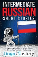 Intermediate Russian Short Stories: 10 Captivating Short Stories to Learn Russian &amp; Grow Your Vocabulary the Fun Way! (Intermediate Russian Stories") 1 สั่งเลย!! หนังสือภาษาอังกฤษมือ1 (New)