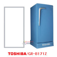 ขอบยางตู้เย็น Toshiba รุ่น GR-B171Z ของแท้ (ขอบยางแบบศรกดตามร่อง)