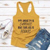 My Anxiety Is Chronic But This Ass Is Iconic Tank Funny Women Flowy Slogan Gym Workout Tops Dropshipping