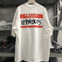 Y2K สวัสดีฉันชื่อ Vetements เสื้อยืดผู้ชายผู้หญิง O Versize U Nisex แฟชั่นเสื้อยืด Tee ฮิปฮอปยิม