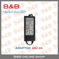 B&amp;B ADAPTOR 48V 2A  BY B&amp;B ONLINE SHOP