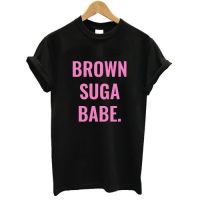 BROWN SUGA BABE Pink Letters Print Women Tshirt No Fade Premium T Shirt For Lady Woman T-Shirts Graphic Top Tee Customize