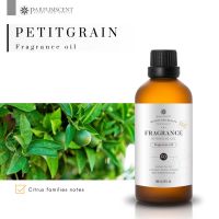 PARFUMSCENT หัวน้ำหอม Petitgrain Fragrance Oil FOG5076721