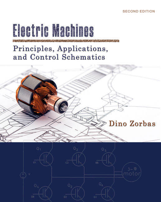 Electric Machines: Principles, Applications, And Control Schematics ...