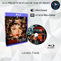 Bluray FullHD 1080p หนังฝรั่ง เรื่อง London Fields : 1 แผ่น (เสียงอังกฤษ+ซับไทย) ** ไม่สามารถเล่นได้กับเครื่องเล่น DVD **