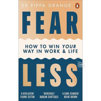 FEAR LESS: HOW TO WIN YOUR WAY IN WORK AND LIFE