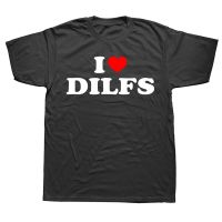 Funny I Love DILFs Heart Cool T Shirts Summer Style Graphic Cotton Streetwear Short Sleeve Birthday Gifts T-shirt Mens Clothing