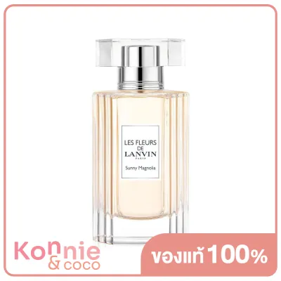 Lanvin Les Fleurs De Lanvin Sunny Magnolia EDT 50ml น้ำหอมลองแวงสำหรับผู้หญิง แนวกลิ่น musky fruity floral ด้วยกลิ่นช่อดอกไม้ที่เปล่งประกาย