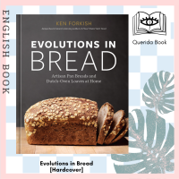 [Querida] หนังสือภาษาอังกฤษ Evolutions in Bread [Hardcover] by Ken Forkish ขนมปัง