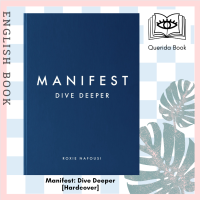 [Querida] หนังสือภาษาอังกฤษ Manifest: Dive Deeper The No 5 Sunday Times Bestseller [Hardcover] by Roxie Nafousi