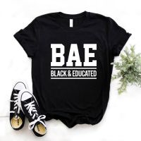 BAE Black and Educated Print Women Tshirt Fashion CuteT Shirt Women Top Funny Short Sleeves Women Tees D6CM