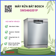 Máy rửa chén bát Bosch SMS46GI01P Dung Tích Rửa 12 Bộ Châu Âu