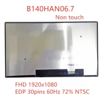 B140HAN06.7เดิมหน้าจอ LCD ขนาด14.0นิ้วแผงไอพีเอส FHD 1920X1080 EDP 30พิน60Hz 72% NTSC ไม่สัมผัส