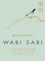 WABI SABI: JAPANESE WISDOM FOR A PERFECTLY IMPERFECT LIFE