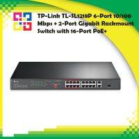 TP-Link TL-SL1218P 6-Port 10/100 Mbps + 2-Port Gigabit Rackmount Switch with 16-Port PoE+