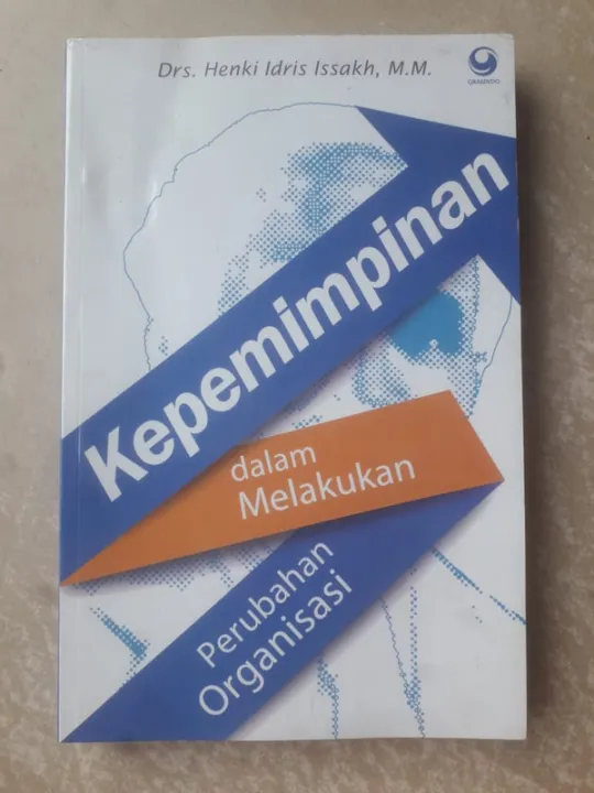 Buku Manajemen KEPEMIMPINAN DALAM MELAKUKAN PERUBAHAN ORGANISASI ...