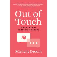 [หนังสือ] Out of Touch: How to Survive an Intimacy Famine - Drouin Michelle english ภาษาอังกฤษ