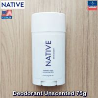 NATIVE® Deodorant Unscented 75g เนทีฟ ระงับกลิ่นกาย สูตรไร้กลิ่น