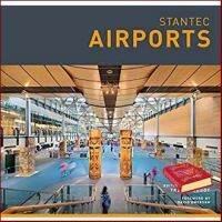 Wherever you are. ! Stantec : Airports [Hardcover]หนังสือภาษาอังกฤษมือ1(New) ส่งจากไทย