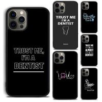 Trust Me Im A Dentist phone Case Cover For iPhone 14 5 6 7 8 Plus XR XS SE2020 Apple 11 12 13 mini Pro Max Galaxy S21 S22ultra