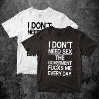 เสื้อล้อเลียนการเมือง IDONTNEEDSEXผ้า Cotton หนานุ่ม ใส่สบาย ส่งไวจ้า