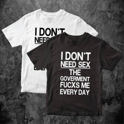 [มีสินค้า]เสื้อล้อเลียนการเมือง IDONTNEEDSEXผ้า Cotton หนานุ่ม ใส่สบาย ส่งไวจ้า