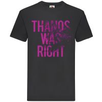 Thanos Was Right Tshirt