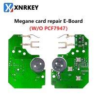 Xnrkey ชุดซ่อม Pcb อิเล็กทรอนิกส์แบบไม่มี Pcf7947 3ปุ่มสำหรับกุญแจรถยนต์รีโมท Renault Megane