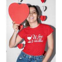 ราคาถูกขายปีใหม่Wine Is My Valentine Women Graphic Short Sleeve T-shirt Harajuku Aesthetic Mom Life Valentines Day Gift CamiseS-5XL