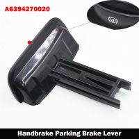 Handke Parking Lever มือจับสำหรับปลด63942700207C45 untuk -Benz Vito W639 Viano 2003 2004 2005-2015 A6394270020