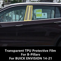 สำหรับ BUICK ENVISION 14-21 B-Pillars โปร่งใส TPU ป้องกันฟิล์ม Anti-Scratch Repair ฟิล์มอุปกรณ์เสริม Refit