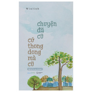 Fahasa - Chuyện Đã Cũ Cứ Thong Dong Mà Cũ