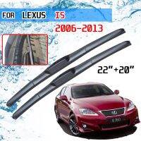 สำหรับ Lexus IS250 300 250 300H 220d 200d 2006 ~ 2013 XE20 2007 2012อุปกรณ์เสริมแปรงใบที่ปัดน้ำฝนรถยนต์กระจกหน้า