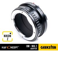 K&amp;F OM-NIKON Z Adapter แปลงเลนส์ Olympus OM เพื่อเอามาใส่กล้อง NikonZ ( Lens mount adapter OM Mount For NIK Z ) ( เมาท์แปลง อแดปเตอร์ ) ( OM-NZ / OM-NIKZ / OM-NIK Z ) ( NIK NZ / NIK NIKZ ) ( Z5 / Z6 / Z7 / Z50 ) ( Geekster )