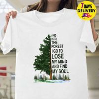 Lovely And Into The Forest I Go To Lose My Mind And Find My Soul T Shirt White 2019 Unisex Tees S-4XL-5XL-6XL