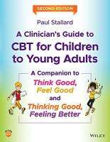 หนังสืออังกฤษใหม่ Clinicians Guide to CBT for Children to Young Adults : A Companion to Think Good-Feel Good and Thinking Good, Feeling Better (2ND) [Paperback]