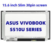 สำหรับ VivoBook S510U Series หน้าจอ LCD LED 1366x768 HD แผงแสดงผล30 Pins 15.6 Slim