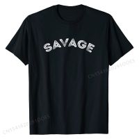 Savage - Motivational T-Shirt T Shirts for Men Casual Tops Tees Oversized Funny Cotton