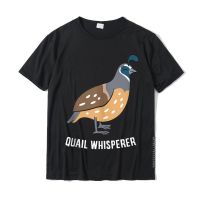 Funny Quail Whisperer Love Quails Normal T Shirt Tops Tees For Men Cotton Summer T Shirts