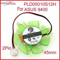 PLD05010S12H 12V 0.20A 45mm 2Pin For ASUS 9400 Graphics Card Cooling Fan