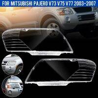 ฝาครอบไฟหน้ารถด้านซ้าย/ขวาสำหรับ Mitsubishi Pajero V73 V75 V77 2003-2011โป๊ะไฟแบบโปร่งใสฝาครอบไฟหน้าแบบใส