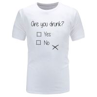 Are You Drunk Questionnaire Letter Discount T Shirt Hot Sale NEW YEAR DAY Loose Plus Size Fashion All Cotton Top T shirts Male|T-Shirts|   - AliExpress