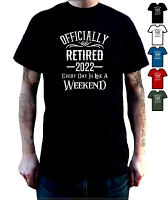 2023 NewRetired 2022เสื้อยืดเกษียณอายุทุกวันเป็นเหมือนวันหยุดสุดสัปดาห์ .. ของขวัญคุณภาพสูง