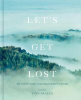 หนังสืออังกฤษใหม่ Lets Get Lost : the worlds most stunning remote locations [Hardcover]