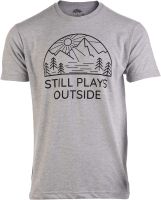 Still Plays Outside Hiking Tee | Funny Hiker Camping Camper Outdoors Men Women Shirt