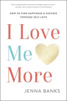 หนังสืออังกฤษใหม่ I Love Me More : How to Find Happiness and Success through Self-Love [Hardcover]