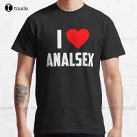 Love Anal Sex Humor Sex Anal Classic Tshirt Mens Tshirts Graphic Custom Aldult Teen Digital Printing Tee Shirt